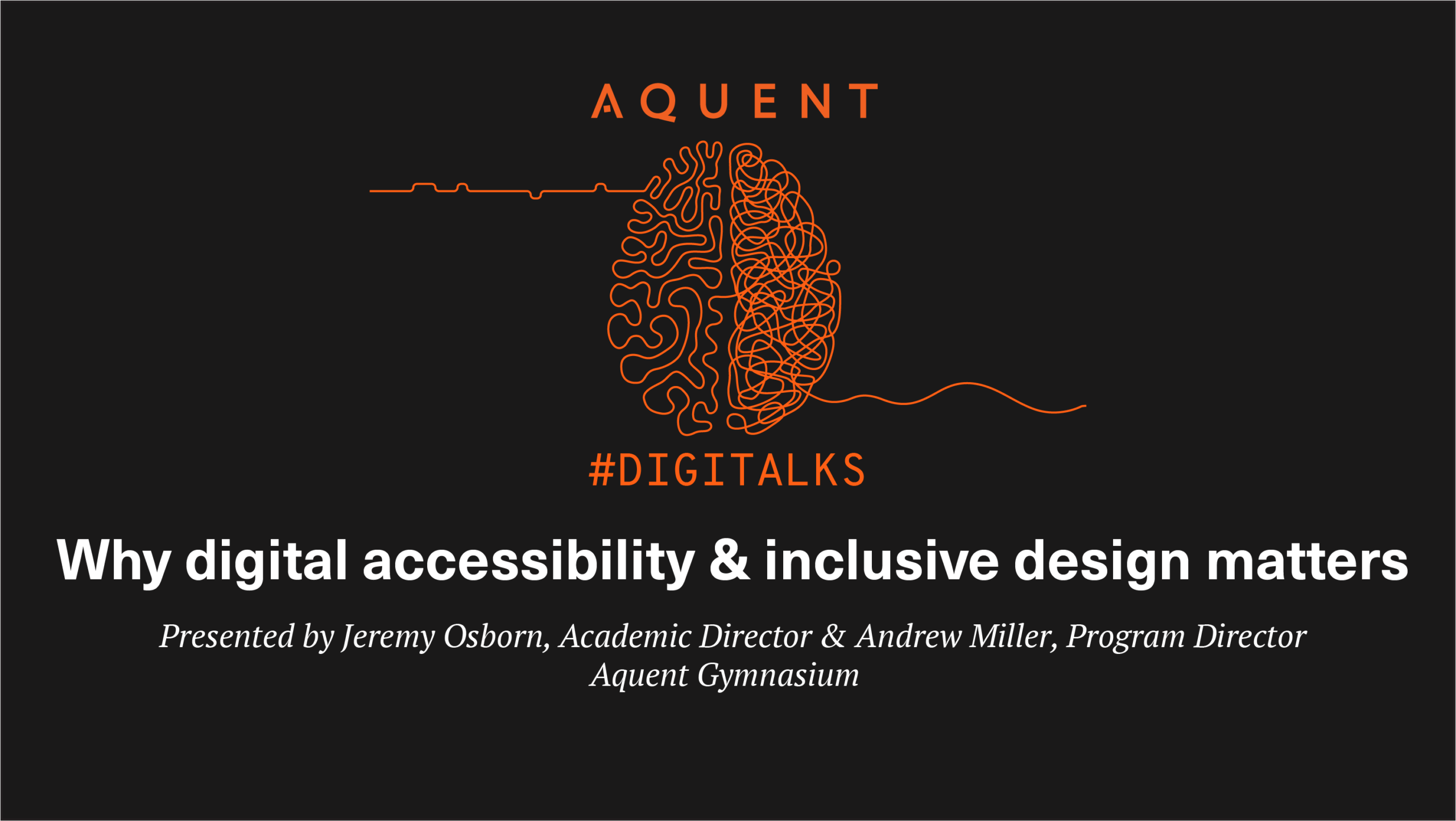 AQUENT logo with an orange mind-shaped line art and the hashtag #DIGITALTALKS promoting a talk on digital accessibility and inclusive design.